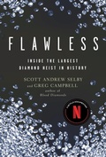 Cover: Flawless: Inside the Largest Diamond Heist in History - Scott Andrew Selby