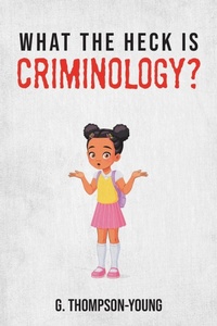 Abbildung von: What the HECK is Criminology? - Christian Faith Publishing