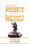 Cover: Pressing RESET for the Parkinson's Warrior - Original Strength Systems, LLC