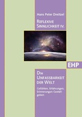 Cover: Reflexive Sinnlichkeit IV.: Die Unfassbarkeit der Welt - EHP Edition Humanistische Psychologie
