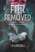 Cover: Far Removed (The Apidecca Duology, #1) - C B Lansdell