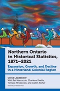 Cover: Northern Ontario in Historical Statistics, 1871-2021 - University of Ottawa Press