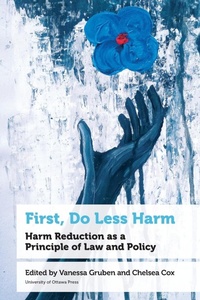 Enlarge image Cover: First, Do Less Harm - University of Ottawa Press