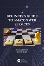 Cover: A Beginners Guide to Amazon Web Services - Taylor & Francis