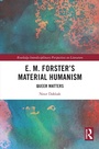 Cover: E. M. Forster's Material Humanism - Taylor & Francis