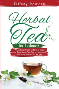 Abbildung von: Herbal Tea for Beginners - IngramSpark