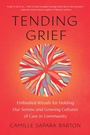 Cover: Tending Grief - North Atlantic Books