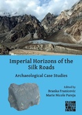 Cover: Imperial Horizons of the Silk Roads - Archaeopress Archaeology
