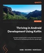 Cover: Thriving in Android Development Using Kotlin - Packt Publishing