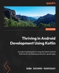 Cover: Thriving in Android Development Using Kotlin - Packt Publishing