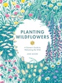 Cover: Planting Wildflowers - Quadrille Publishing Ltd