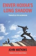 Cover: Enver Hoxha's Long Shadow - Signal Books Ltd