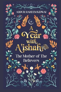 Abbildung von: A Year with A'ishah (RA) - Kube Publishing Ltd