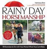 Abbildung von: Rainy Day Horsemanship - Kenilworth Press Ltd