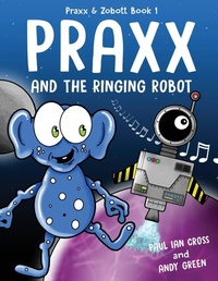 Enlarge image Cover: Praxx & the Ringing Robot - Farrow Children's Books