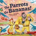 Cover: The Parrots Go Bananas - Brave Books