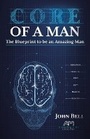 Cover: Core of a Man - Westbow Press