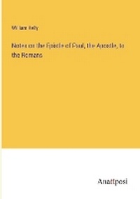 Enlarge image Cover: Notes on the Epistle of Paul, the Apostle, to the Romans - Anatiposi Verlag