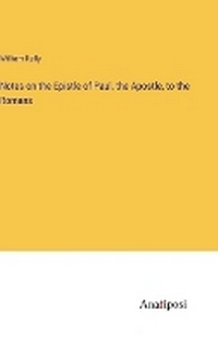 Enlarge image Cover: Notes on the Epistle of Paul, the Apostle, to the Romans - Anatiposi Verlag