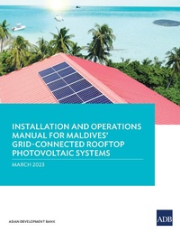 Enlarge image Cover: Installation and Operations Manual for Maldives' Grid-Connected Rooftop Photovoltaic Systems - Asian Development Bank