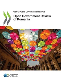 Enlarge image Cover: Open government review of Romania - Organization for Economic Co-operation and Development (OECD)