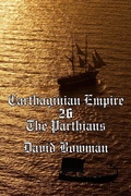 Cover: Carthaginian Empire Episode 26 - The Parthians - David Bowman