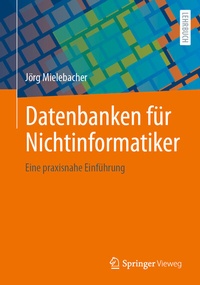 Abbildung von: Datenbanken für Nichtinformatiker - Springer Vieweg