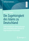 Cover: Die Zugeh&ouml;rigkeit des Islams zu Deutschland - Springer VS