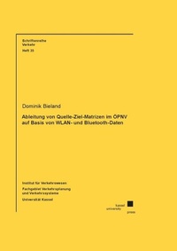 Abbildung von: Ableitung von Quelle-Ziel-Matrizen im ÖPNV auf Basis von WLAN- und Bluetooth-Daten - Kassel University Press