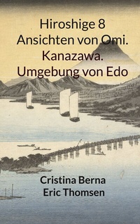 Abbildung von: Hiroshige 8 Ansichten von Omi. Kanazawa. Umgebung von Edo - BoD - Books on Demand