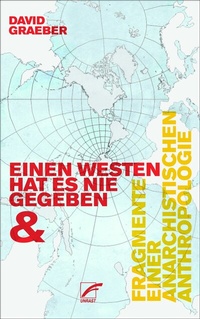 Abbildung von: Fragmente einer anarchistischen Anthropologie & Einen Westen hat es nie gegeben - Unrast Verlag