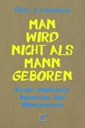Cover: Man wird nicht als Mann geboren - Unrast Verlag