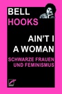 Cover: Ain't I a Woman - Unrast Verlag