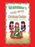 Cover: Grandma's Holly Berry Christmas Cookies - IngramSpark