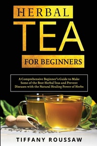 Abbildung von: Herbal Tea for Beginners - IngramSpark