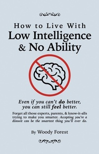 Enlarge image Cover: How to Live with Low Intelligence & No Ability - IngramSpark