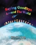 Cover: Saying Goodbye Around the World - IngramSpark