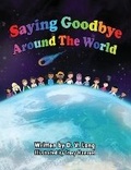 Cover: Saying Goodbye Around the World - IngramSpark