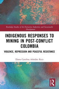 Abbildung von: Indigenous Responses to Mining in Post-Conflict Colombia - Routledge