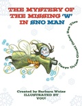 Cover: The Mystery of the Missing 'W' in Sno man - Xlibris Us