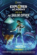 Cover: Explorer Academy Vela: The Sailor Cipher (Book 1) - National Geographic Kids