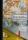 Cover: Facilitating with Stories - Cambridge Scholars Publishing