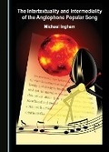 Cover: The Intertextuality and Intermediality of the Anglophone Popular Song - Cambridge Scholars Publishing