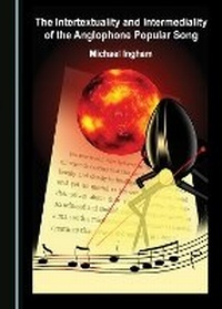 Enlarge image Cover: The Intertextuality and Intermediality of the Anglophone Popular Song - Cambridge Scholars Publishing