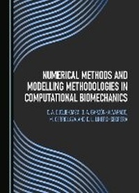 Enlarge image Cover: Numerical Methods and Modelling Methodologies in Computational Biomechanics - Cambridge Scholars Publishing
