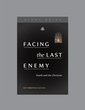 Cover: Facing the Last Enemy - Ligonier Ministries