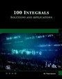 Cover: 100 Integrals: Solutions with Engineering Applications - Mercury Learning & Information