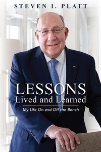 Abbildung von: Lessons Lived and Learned: My Life On and Off the Bench - The Platt Group, Inc.