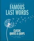 Cover: The Little Book of Famous Last Words - Oh Editions