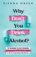 Bild: Why Don't You Drink Alcohol? - Addicted2Life Ltd